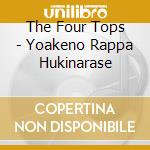 The Four Tops - Yoakeno Rappa Hukinarase cd