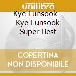 Kye Eunsook - Kye Eunsook Super Best cd