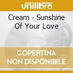 Cream - Sunshine Of Your Love cd