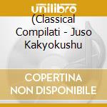 (Classical Compilati - Juso Kakyokushu cd