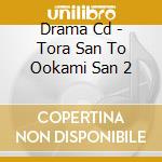Drama Cd - Tora San To Ookami San 2 cd