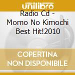 Radio Cd - Momo No Kimochi Best Hit!2010 cd