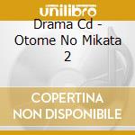 Drama Cd - Otome No Mikata 2 cd