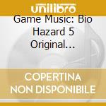 Game Music: Bio Hazard 5 Original Soundtrack / Various (3 Cd) cd