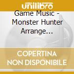 Game Music - Monster Hunter Arrange Variety Pack (4 Cd) cd