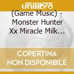 (Game Music) - Monster Hunter Xx Miracle Milk Tea cd
