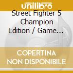Street Fighter 5 Champion Edition / Game Music - O.S.T. (2 Cd) cd