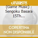 (Game Music) - Sengoku Basara 15Th Anniversary Best cd