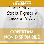 Game Music - Street Fighter V Season V / O.S.T. cd