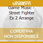 Game Music - Street Fighter Ex 2 Arrange cd