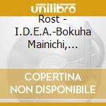 Rost - I.D.E.A.-Bokuha Mainichi, Yumewo Miru cd