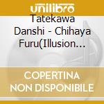 Tatekawa Danshi - Chihaya Furu(Illusion Ban)/Ukiyodoko-Jokyuu No Fumi cd