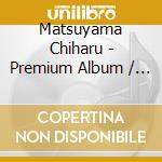 Matsuyama Chiharu - Premium Album / Tabidachi / As cd