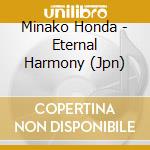 Minako Honda - Eternal Harmony (Jpn) cd