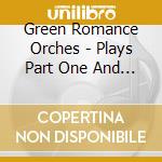 Green Romance Orches - Plays Part One And Five (17Tra * cd