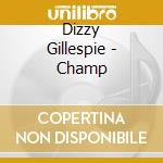Dizzy Gillespie - Champ cd