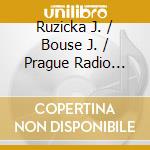 Ruzicka J. / Bouse J. / Prague Radio Symphony Orchestra / Mackerras Sir Charles - Double Concerto For Two String Orchestras, Piano And Timpani cd