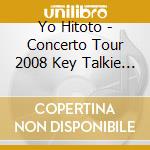 Yo Hitoto - Concerto Tour 2008 Key Talkie Doorkey cd musicale di Yo Hitoto