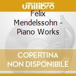 Felix Mendelssohn - Piano Works cd