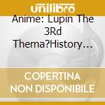 Anime: Lupin The 3Rd Thema?History / Various (2 Cd) cd