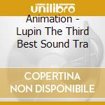 Animation - Lupin The Third Best Sound Tra cd
