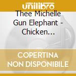 Thee Michelle Gun Elephant - Chicken Zombies cd