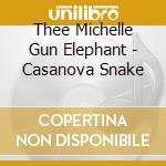 Thee Michelle Gun Elephant - Casanova Snake cd