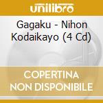 Gagaku - Nihon Kodaikayo (4 Cd) cd