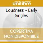 Loudness - Early Singles cd