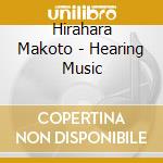 Hirahara Makoto - Hearing Music cd