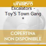 Escalators - Toy'S Town Gang * cd