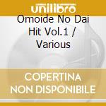 Omoide No Dai Hit Vol.1 / Various cd musicale di Various