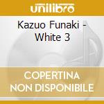 Kazuo Funaki - White 3 cd