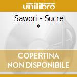 Sawori - Sucre * cd
