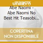 Abe Naomi - Abe Naomi No Best Hit Teasobi Yubiasobi Vol.3 cd