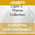 Lupin 3 - Theme Collection cd musicale di Lupin 3