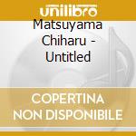 Matsuyama Chiharu - Untitled cd