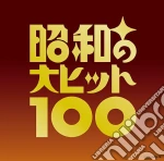Shouwa No Dai Hit 100 / Various cd