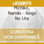 Michiko, Namiki - Ringo No Uta cd