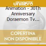 Animation - 30Th Anniversary Doraemon Tv Thema Songs cd