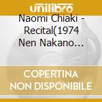 Naomi Chiaki - Recital(1974 Nen Nakano Sunplaza) cd