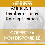 Animation - Bembem Hunter Koteng Tenmaru cd