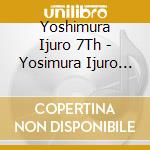 Yoshimura Ijuro 7Th - Yosimura Ijuro Nagauta Zenshu26 cd