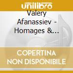 Valery Afanassiev - Homages & Ecstasies cd