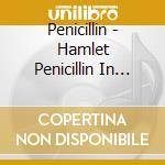 Penicillin - Hamlet Penicillin In Rock Opera cd