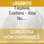 Tagawa, Toshimi - Kita No Minatoeki/Kanashimi Ni Sayounara cd