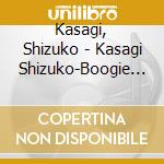 Kasagi, Shizuko - Kasagi Shizuko-Boogie No Joou- cd