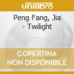 Peng Fang, Jia - Twilight cd