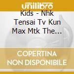 Kids - Nhk Tensai Tv Kun Max Mtk The 14Th cd