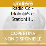 Radio Cd - Idolm@Ster Station!!! Onsen Ni I    Kou!!! (2 Cd) cd